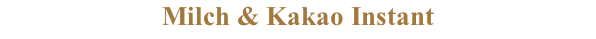 Milch & Kakao Instant